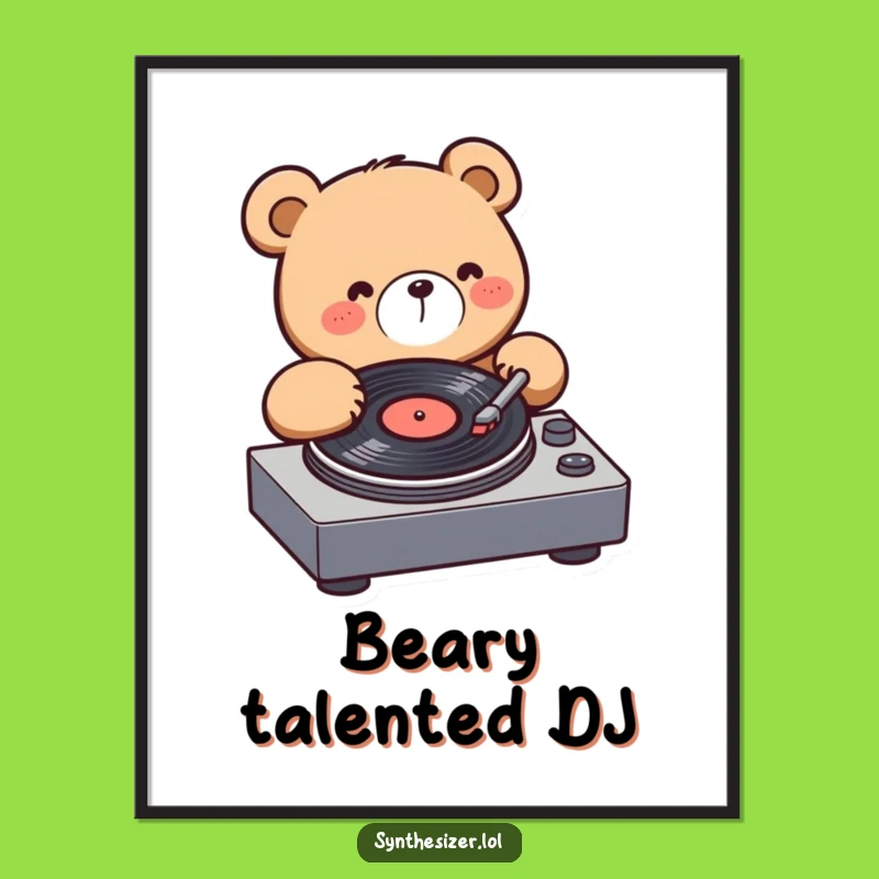 Funny Bear DJ Poster: Kawaii Bear Spins Records, Hilarious Music Art Print Gift