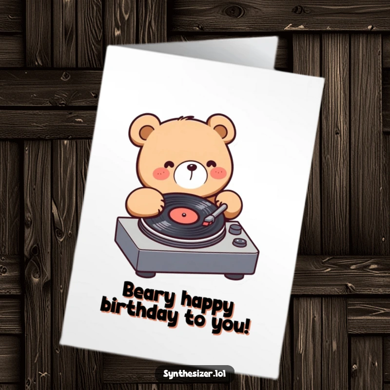 Funny Free Printable Birthday Card: A cute kawaii bear enthusiastically spinning a record on a turntable, ready to celebrate.